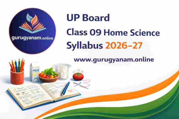 home science UP Board Class 9 Home Science Syllabus 2025–26